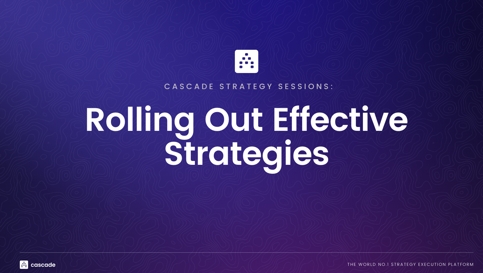 Strategy Bootcamp Rolling Out Effective Strategies Cascade Videos